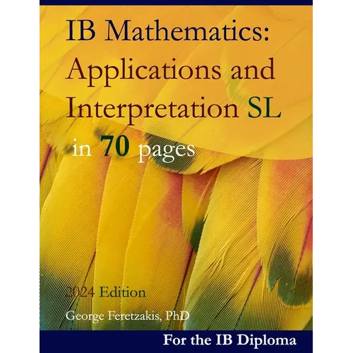 IB Mathematics: Applications and Interpretation SL in 70 pages: 2024 Edition - Paperback