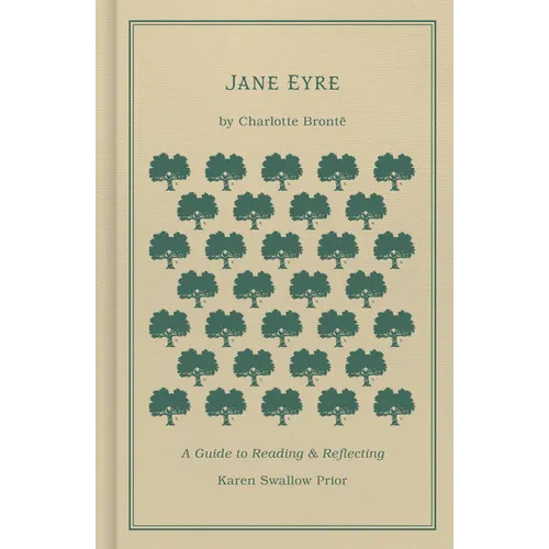 Jane Eyre: A Guide to Reading and Reflecting - Hardcover