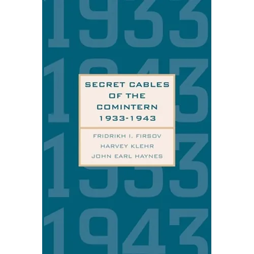Secret Cables of the Comintern, 1933-1943 - Hardcover