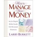 How to Manage Your Money: An In-Depth Bible Study on Personal Finances - Paperback