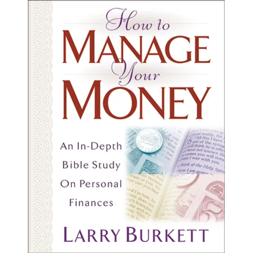 How to Manage Your Money: An In-Depth Bible Study on Personal Finances - Paperback