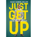 Just Get Up: And Manifest Your Inner Genius - Paperback