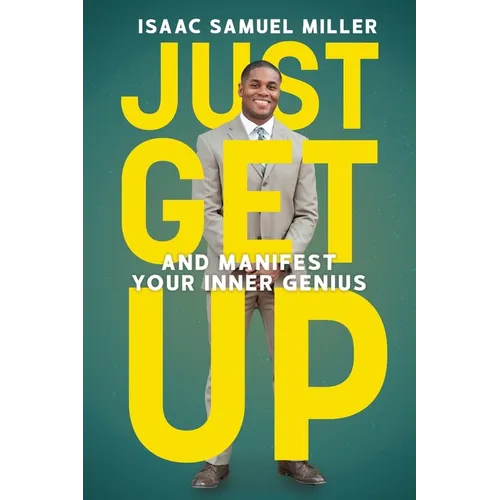 Just Get Up: And Manifest Your Inner Genius - Paperback