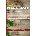 The Plant-Based Diet Cookbook: The Complete Plant-Based CookBook with Delicious Recipes and a Fast 3-Weeks Meal Plan Program to Burn Fat - Paperback