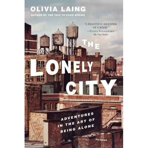 The Lonely City: Adventures in the Art of Being Alone - Paperback
