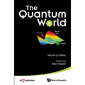 The Quantum World - Hardcover
