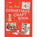 My First Christmas Craft Book: 35 Fun Festive Projects for Children Aged 7+ - Paperback