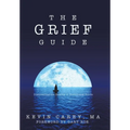 The Grief Guide: Discovering the Reality of Continuing Bonds - Hardcover