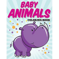 Baby Animals Coloring Book: Kids Coloring Books ages 2-4 - Paperback