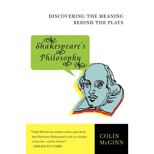 Shakespeare's Philosophy: Discovering the Meaning Behind the Plays - Paperback
