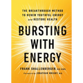 Bursting with Energy: The Breakthrough Method to Renew Youthful Energy and Restore Health, 2nd Edition - Hardcover