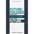 Future Focused: Shape Your Culture. Shape Your Future. - Paperback