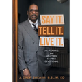 Say It. Tell It. Live It.: An Inspiring and Uplifting 52 Week Devotional - Hardcover