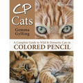 CP Cats: A Complete Guide to Drawing Cats in Colored Pencil - Paperback