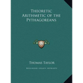 Theoretic Arithmetic of the Pythagoreans - Hardcover