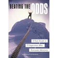 Beating the Odds: A Teen Guide to 75 Superstars Who Overcame Adversity - Hardcover