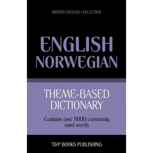 Theme-based dictionary British English-Norwegian - 9000 words - Paperback