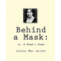 Behind a Mask: : or, A Woman's Power - Paperback