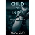 Child of Dust: A Dotan Naor Thriller - Paperback