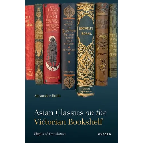 Asian Classics on the Victorian Bookshelf: Flights of Translation - Hardcover