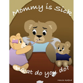 Mommy is sick. What do you do? - Paperback