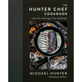 The Hunter Chef Cookbook: Hunt, Fish, and Forage in Over 100 Recipes - Hardcover
