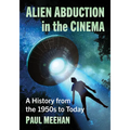 Alien Abduction in the Cinema: A History from the 1950s to Today - Paperback