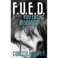 F.U.E.D. or F*** You Eating Disorder - Paperback