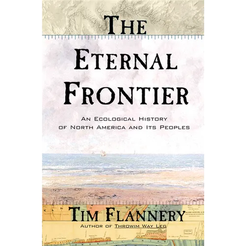 The Eternal Frontier: An Ecological History of North America and Its Peoples - Paperback