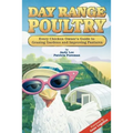 Day Range Poultry: Every Chicken Owner's Guide to Grazing Gardens and Improving Pastures - Paperback