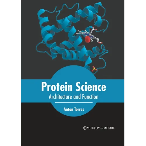 Protein Science: Architecture and Function - Hardcover