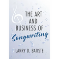 The Art and Business of Songwriting - Paperback