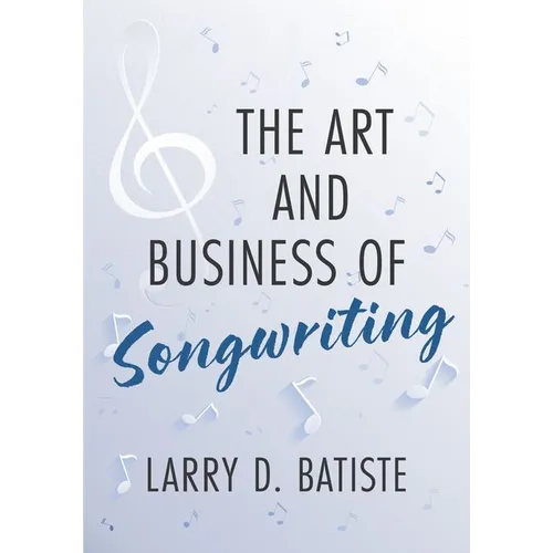The Art and Business of Songwriting - Paperback