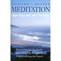 Toward a Deeper Meditation: Rejuvenating the Body Illuminating the Mind Experiencing the Spirit (Revised) - Paperback