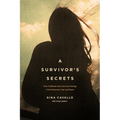 A Survivor's Secrets: Once Trafficked, Now Free from Feelings of Worthlessness, Fear, and Shame - Paperback
