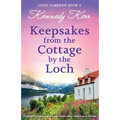 Keepsakes from the Cottage by the Loch: A completely gripping and feel-good second chance romance set in Scotland - Paperback
