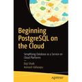 Beginning PostgreSQL on the Cloud: Simplifying Database as a Service on Cloud Platforms - Paperback