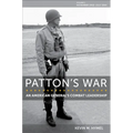 Patton's War: An American General's Combat Leadership, Volume I: November 1942-July 1944 Volume 1 - Hardcover