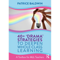 40+ 'Drama' Strategies to Deepen Whole Class Learning: A Toolbox for All Teachers - Paperback