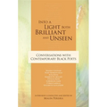 Into a Light Both Brilliant and Unseen: Conversations with Contemporary Black Poets - Paperback