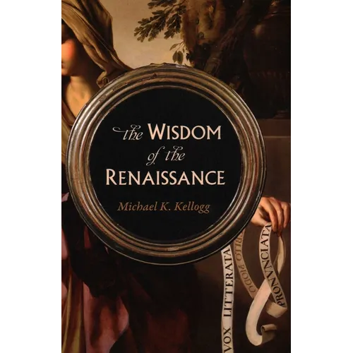 Wisdom of the Renaissance - Hardcover
