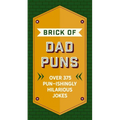 The Brick of Dad Puns: Over 375 Pun-Ishingly Hilarious Jokes - Hardcover