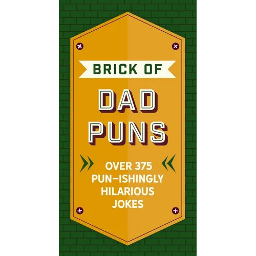 The Brick of Dad Puns: Over 375 Pun-Ishingly Hilarious Jokes - Hardcover