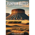 Pumpkin Buttes - Paperback