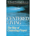 Centered Living: The Way of Centering Prayer - Paperback