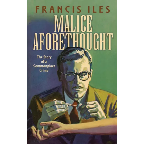 Malice Aforethought: The Story of a Commonplace Crime - Paperback