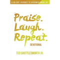 Praise. Laugh. Repeat. Devotional.: A 40-Day Journey to Overwhelming Joy - Paperback
