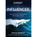 Expert to Influencer: How to Position Yourself for Meaningful Impact - Hardcover