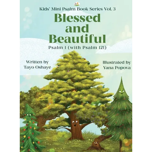 Blessed and Beautiful: An Inspirational Christian Book for Kids About Psalm 1 and Psalm 121 [with Morals About Self-Acceptance, Understanding God, and - Hardcover