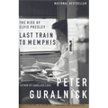 Last Train to Memphis: The Rise of Elvis Presley - Paperback